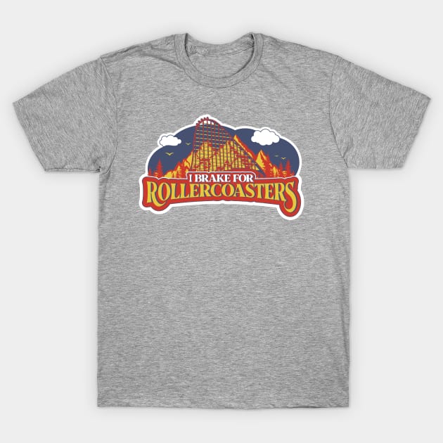 "I Brake For Rollercoasters"  Funny Rollercoaster Enthusiast Design T-Shirt by emmjott